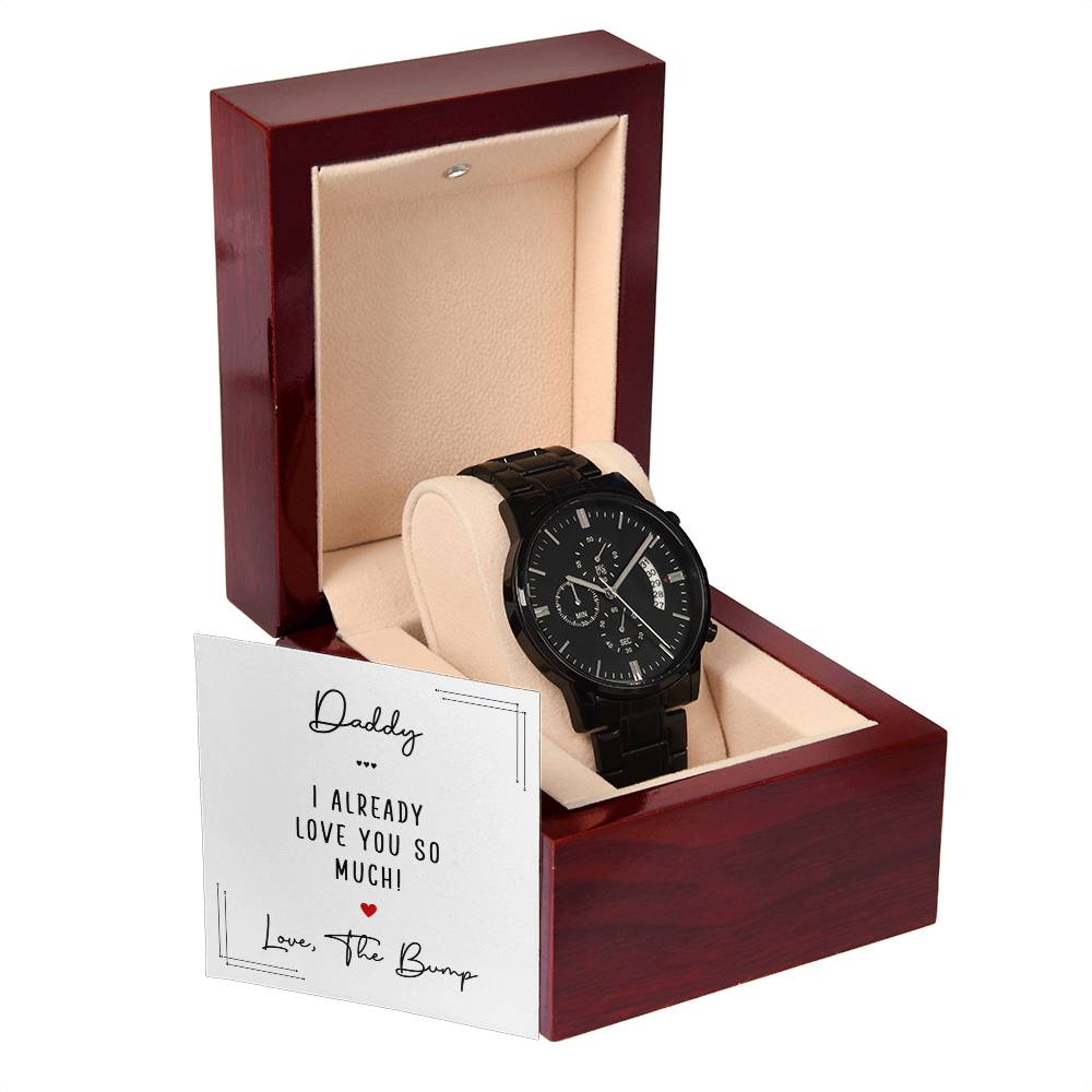 Daddy, I Already Love You So Much! - Black Chronograph Watch + MC (NO ENGRAVING) - Gift for Dad