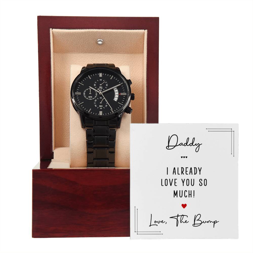 Daddy, I Already Love You So Much! - Black Chronograph Watch + MC (NO ENGRAVING) - Gift for Dad