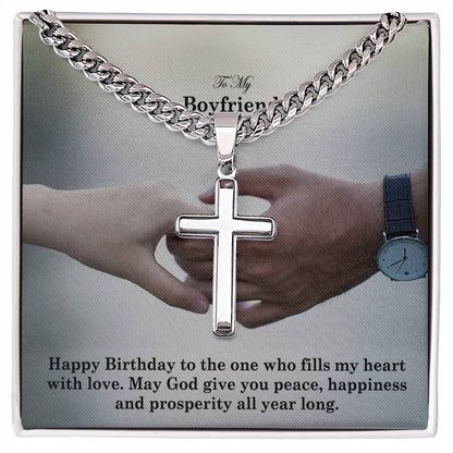 To My Boyfriend, Happy Birthday To The One Who Fills My Heart With Love - Cuban Chain with Artisan Cross Necklace - Gift for Boyfriend