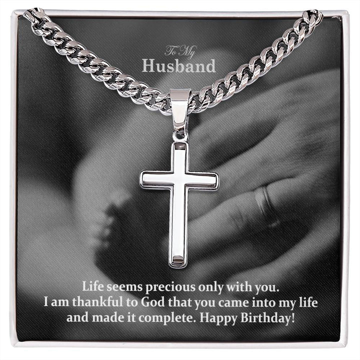 To My Husband, I Am Thankful To God That You Came Into My Life &amp; Made It Complete - Happy Birthday - Cuban Chain with Artisan Cross Necklace - Gift for Husband