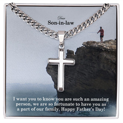 To My Son-in-law, I Want You To Know You Are Such An Amazing Person, We Are So Fortunate To Have You As A Part Of Our Family - Happy Father's Day! - Cuban Chain with Artisan Cross Necklace - Gift for Son-in-law