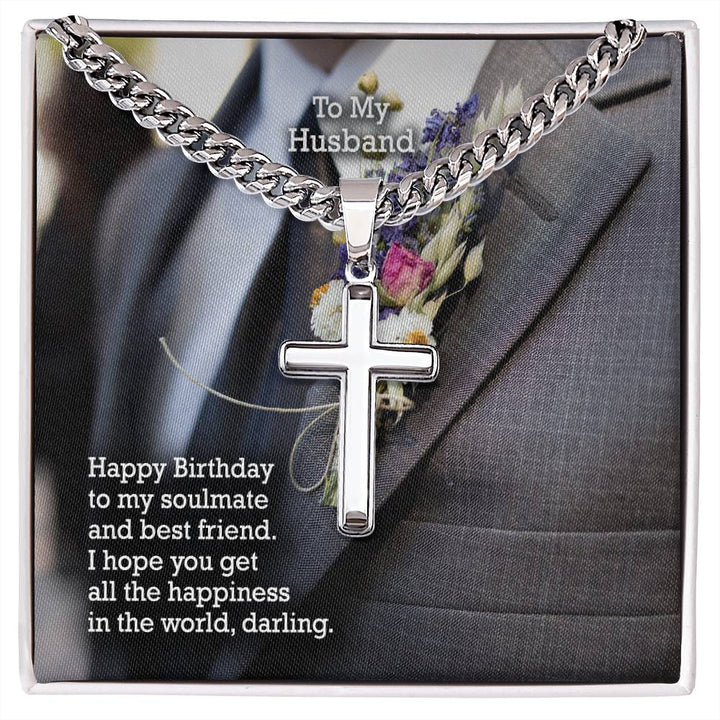 To My Husband, Happy Birthday To My Soulmate &amp; Best Friend - Cuban Chain with Artisan Cross Necklace - Gift for Husband
