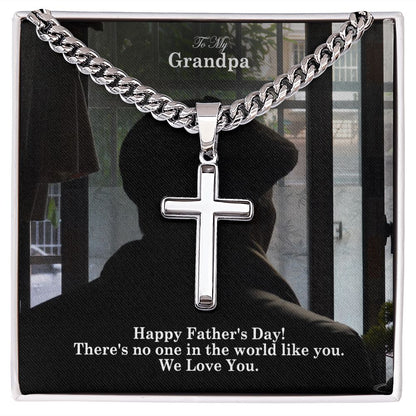 To My Grandpa, Happy Father's Day! - There's No One In The World Like You - Cuban Chain with Artisan Cross Necklace - Gift for Grandpa