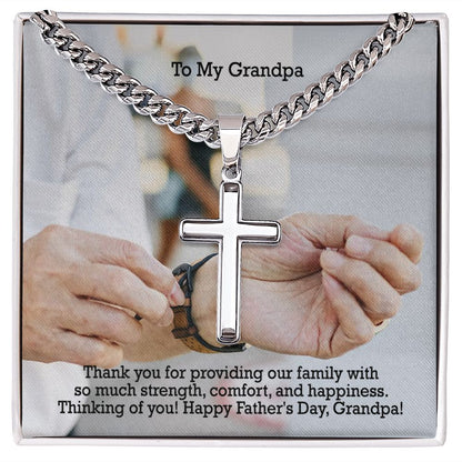 To My Grandpa, Thank You For Providing Our Family With So Much Strength, Comfort & Happiness - Happy Father's Day - Cuban Chain with Artisan Cross Necklace - Gift for Grandpa