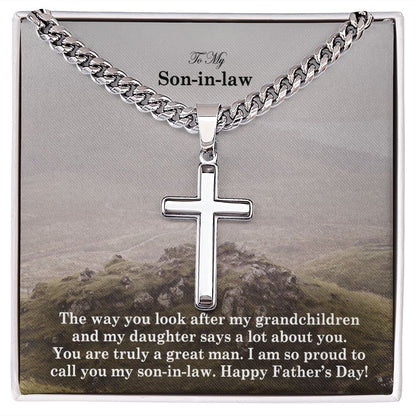 To My Son-in-law, You Are Truly A Great Man. I Am So Proud To Call You My Son-in-law - Happy Father's Day! - Cuban Chain with Artisan Cross Necklace - Gift for Son-in-law