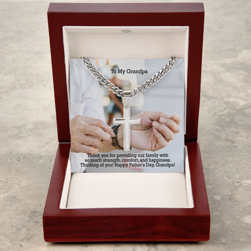 To My Grandpa, Thank You For Providing Our Family With So Much Strength, Comfort & Happiness - Happy Father's Day - Cuban Chain with Artisan Cross Necklace - Gift for Grandpa