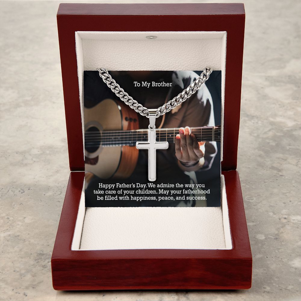 To My Brother, Happy Father's Day - We Admire The Way You Take Care Of Your Children - Cuban Chain with Artisan Cross Necklace - Gift for Brother