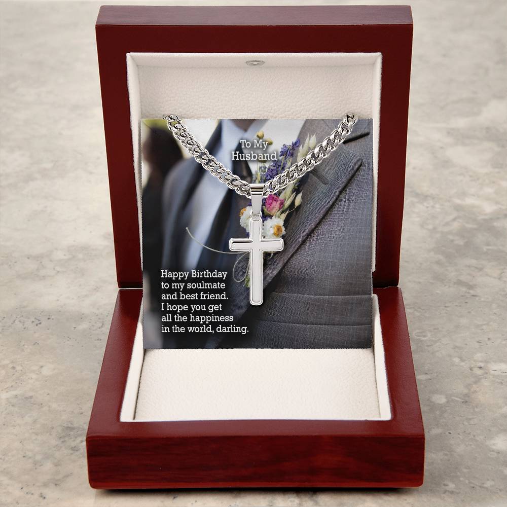 To My Husband, Happy Birthday To My Soulmate &amp; Best Friend - Cuban Chain with Artisan Cross Necklace - Gift for Husband