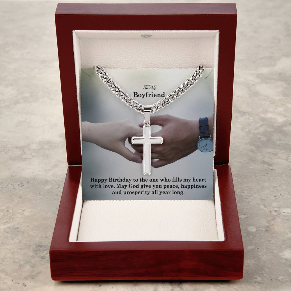 To My Boyfriend, Happy Birthday To The One Who Fills My Heart With Love - Cuban Chain with Artisan Cross Necklace - Gift for Boyfriend