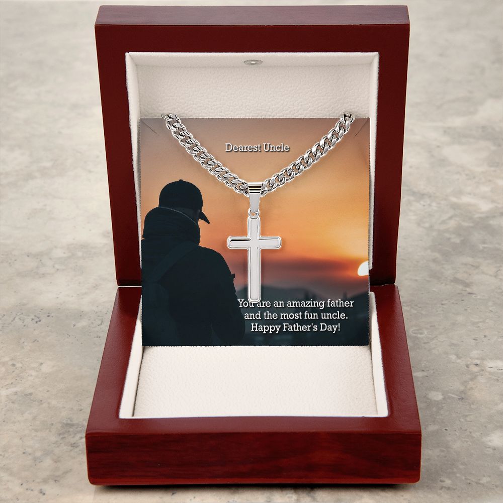 Dearest Uncle, You Are An Amazing Father & The Most Fun Uncle - Happy Father's Day! - Cuban Chain with Artisan Cross Necklace - Gift for Uncle