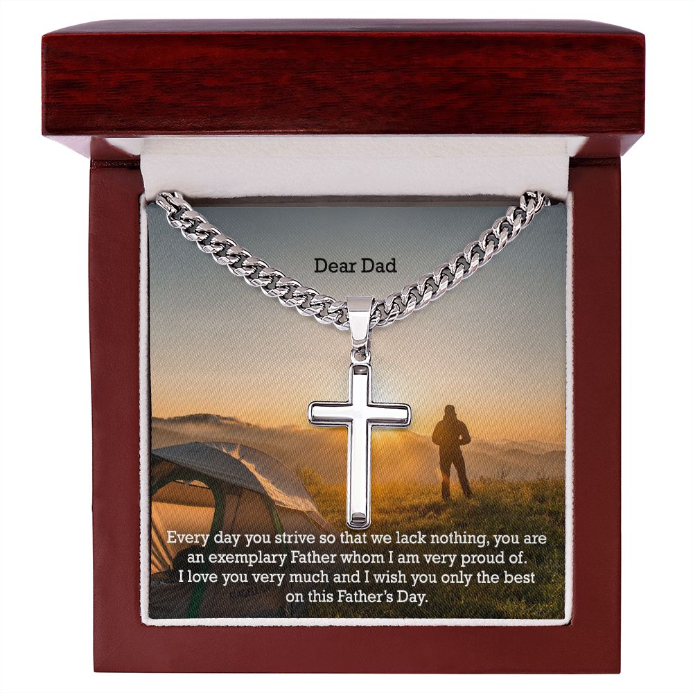 Dear Dad, Every day You Strive So That We Lack Nothing, You Are An Exemplary Father Whom I Am Very Proud Of - Happy Father's Day! - Cuban Chain with Artisan Cross Necklace - Gift for Dad