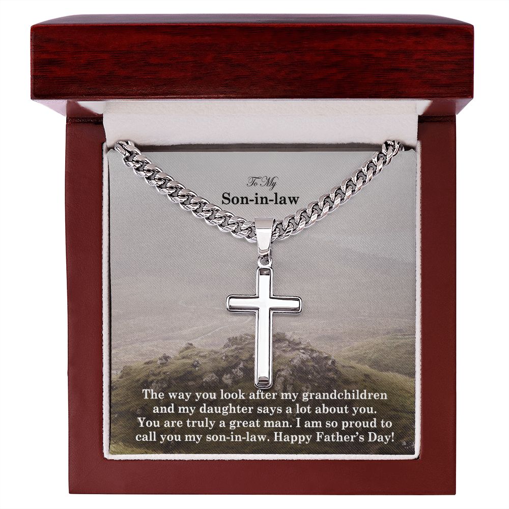 To My Son-in-law, You Are Truly A Great Man. I Am So Proud To Call You My Son-in-law - Happy Father's Day! - Cuban Chain with Artisan Cross Necklace - Gift for Son-in-law