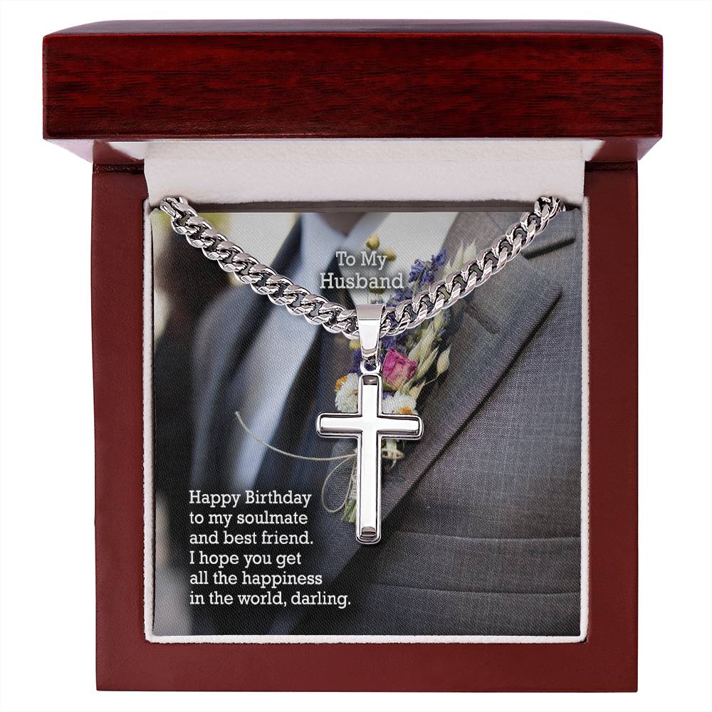 To My Husband, Happy Birthday To My Soulmate &amp; Best Friend - Cuban Chain with Artisan Cross Necklace - Gift for Husband
