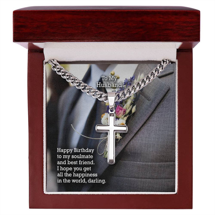 To My Husband, Happy Birthday To My Soulmate &amp; Best Friend - Cuban Chain with Artisan Cross Necklace - Gift for Husband