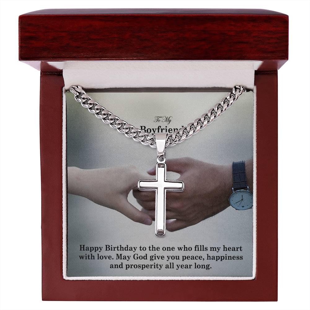 To My Boyfriend, Happy Birthday To The One Who Fills My Heart With Love - Cuban Chain with Artisan Cross Necklace - Gift for Boyfriend