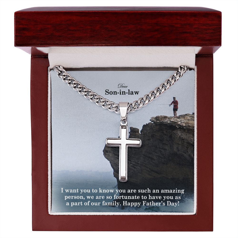 To My Son-in-law, I Want You To Know You Are Such An Amazing Person, We Are So Fortunate To Have You As A Part Of Our Family - Happy Father's Day! - Cuban Chain with Artisan Cross Necklace - Gift for Son-in-law