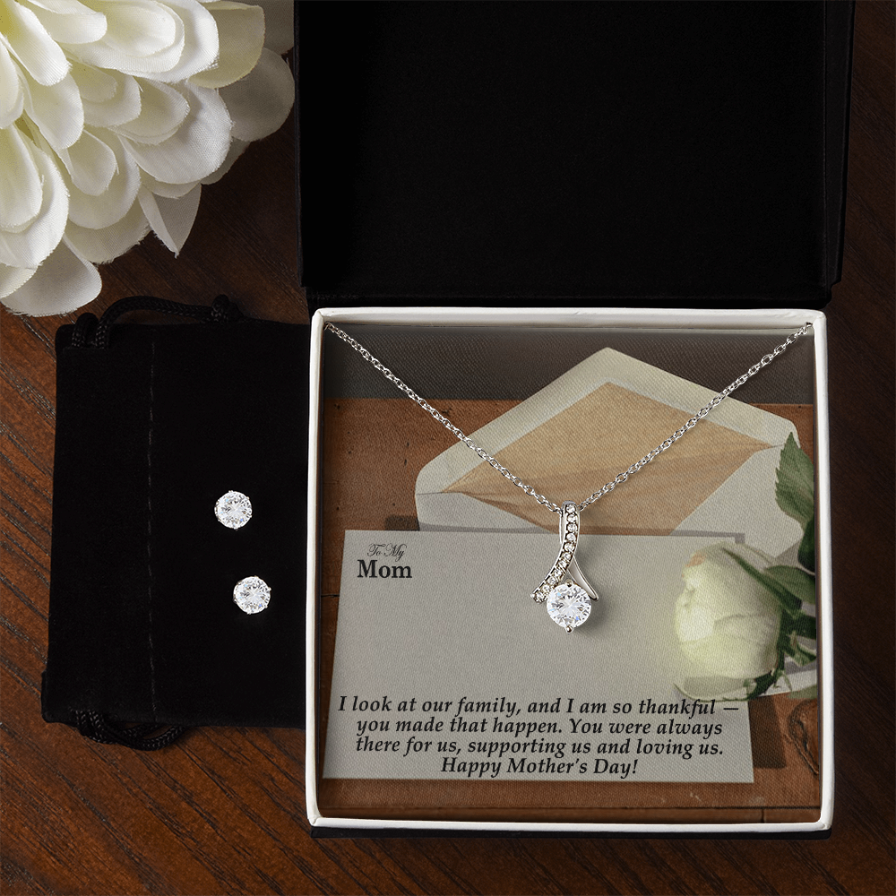 To My Mom, I Look At Our Family, And I Am So Thankful - Happy Mother's Day! - Alluring Beauty Earring & Necklace Set - Gift for Mom