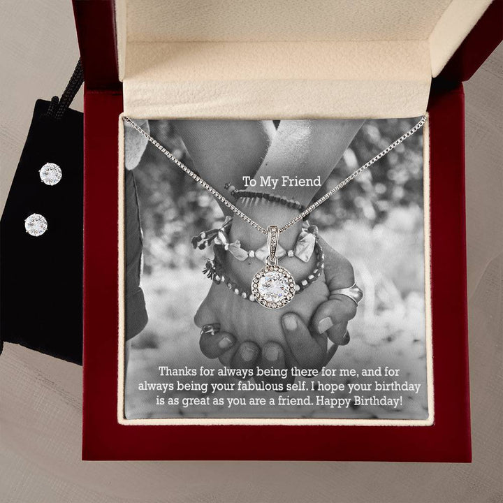 To My Friend, Thanks For Always Being There For Me, &amp; For Always Being Your Fabulous Self - Happy Birthday - Eternal Hope Necklace &amp; Clear CZ Earrings – Gift for Friend
