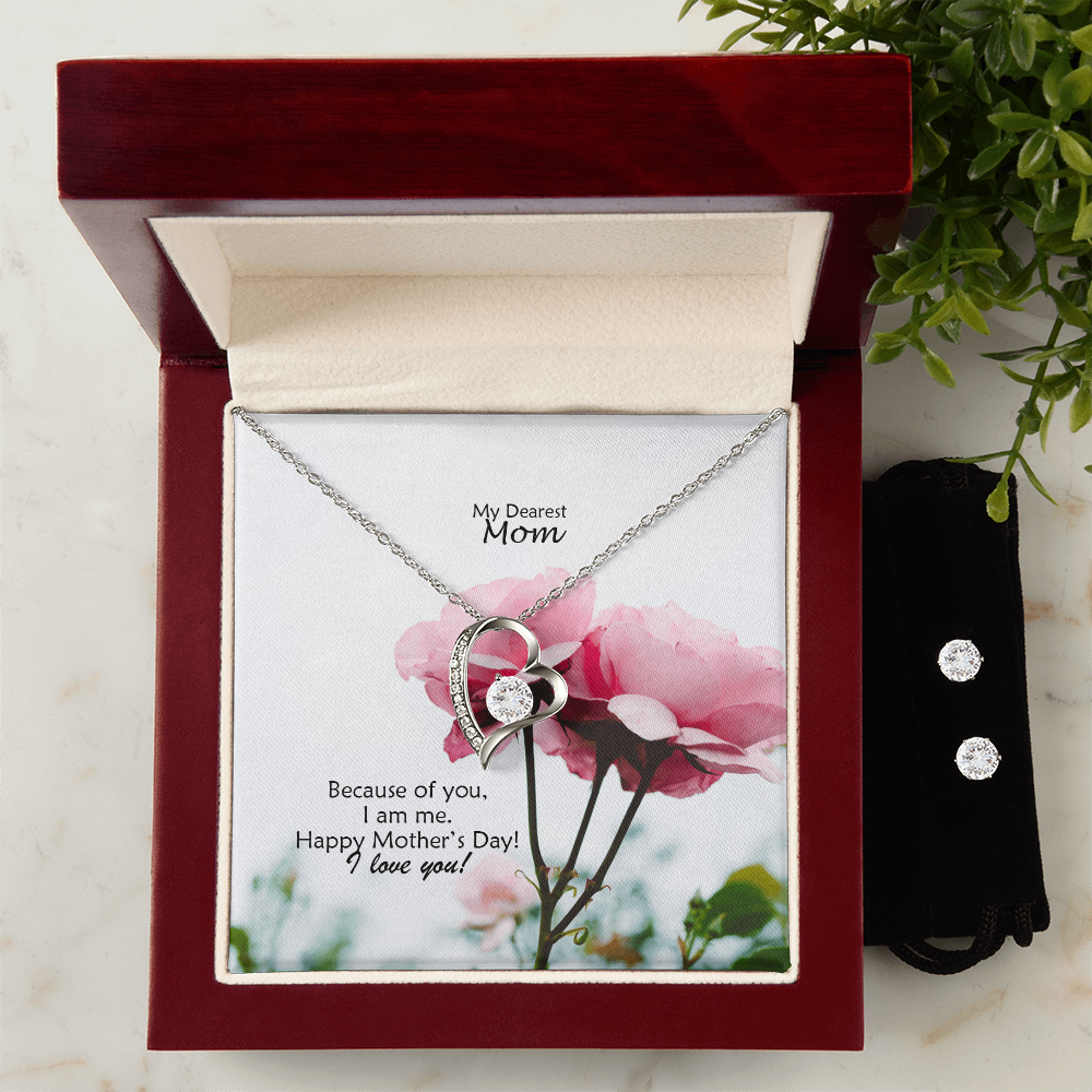 My Dearest Mom, Because Of You, I Am Me - Happy Mother's Day! - Forever Love Necklace & Earring Set - Gift for Mom