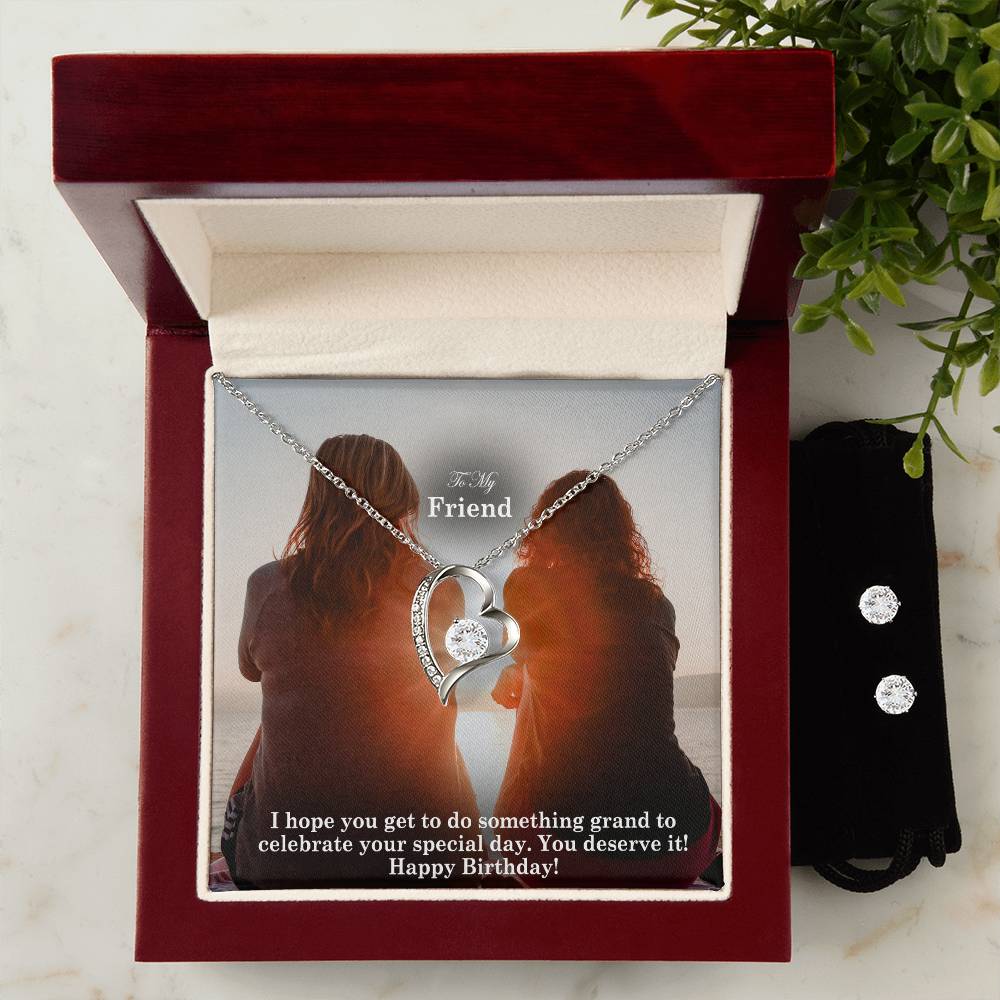 To My Friend, I Hope You Get To Do Something Grand To Celebrate Your Special Day - Happy Birthday - Forever Love Necklace &amp; Clear CZ Earrings – Gift for Friend