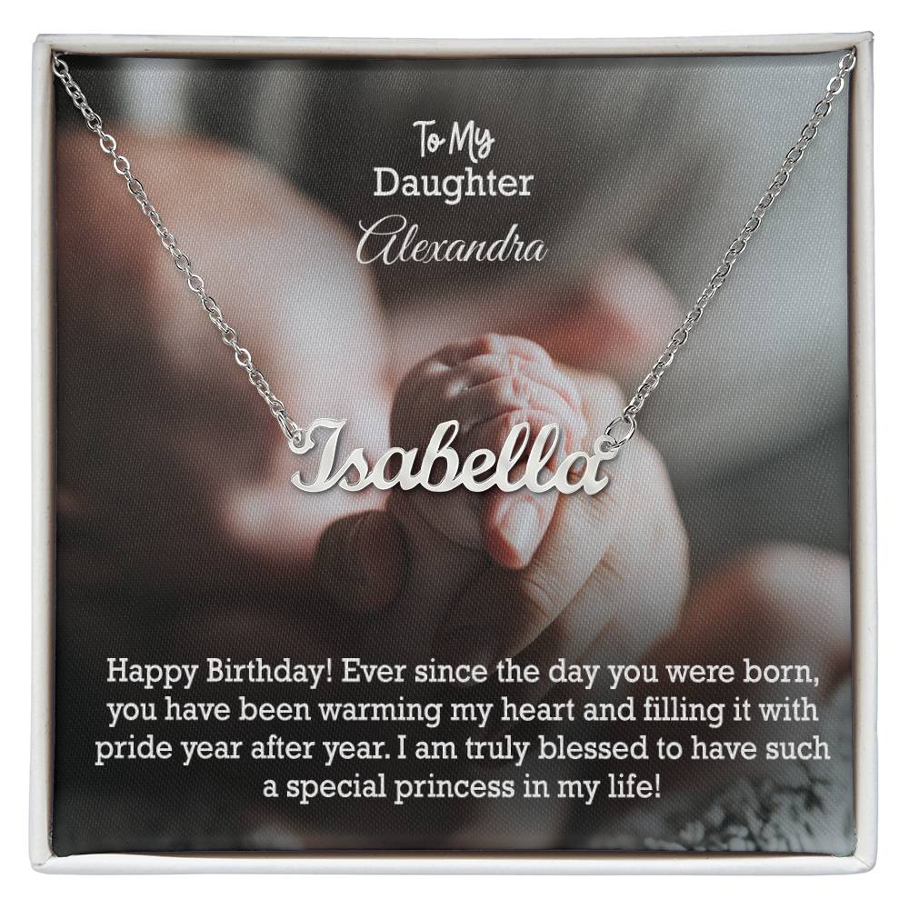 To My Daughter, Happy Birthday - Ever Since The Day You Were Born, You Have Been Warming My Heart &amp; Filling It With Pride Year After Year - Custom Name Necklace with Message Card - Gift for Daughter