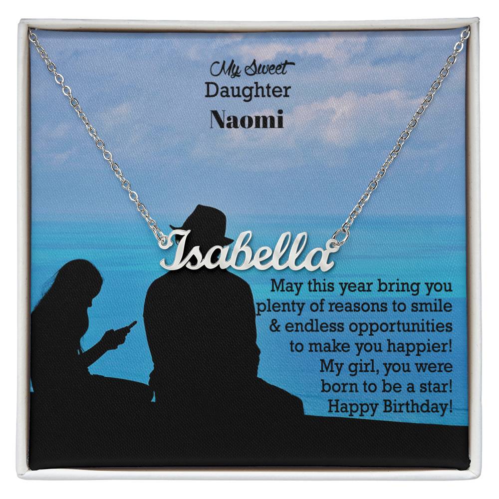 My Sweet Daughter, May This Year Bring You Plenty Of Reasons To Smile & Endless Opportunities To Make You Happier - Happy Birthday - Custom Name Necklace with Message Card - Gift for Daughter