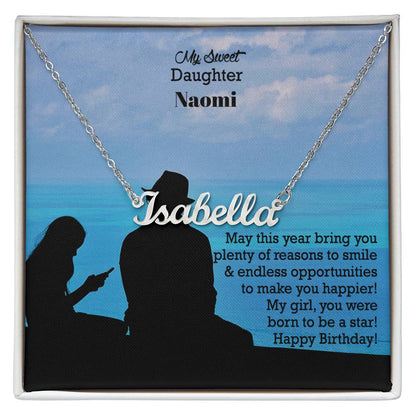 My Sweet Daughter, May This Year Bring You Plenty Of Reasons To Smile & Endless Opportunities To Make You Happier - Happy Birthday - Custom Name Necklace with Message Card - Gift for Daughter