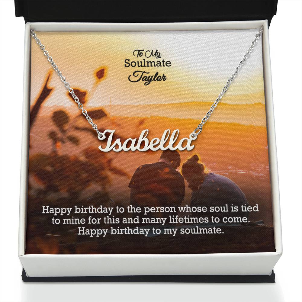 To My Soulmate, Happy Birthday To The Person Whose Soul Is Tied To Mine For This &amp; Many Lifetimes To Come - Custom Name Necklace with Message Card - Gift for Soulmate