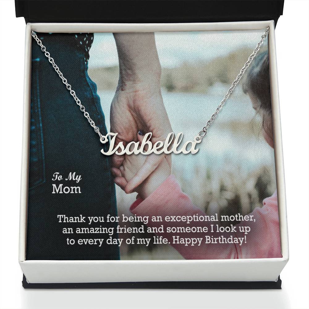 To My Mom, Thank You For Being An Exceptional Mother, An Amazing Friend &amp; Someone I Look Up To Everyday Of My Life - Happy Birthday - Custom Name Necklace with Message Card - Gift for Mom