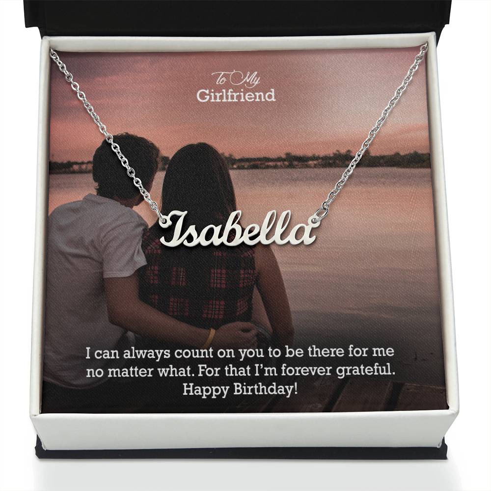 To My Girlfriend, I Can Always Count On You To Be There For Me No Matter What - Happy Birthday - Custom Name Necklace with Message Card - Gift for Girlfriend