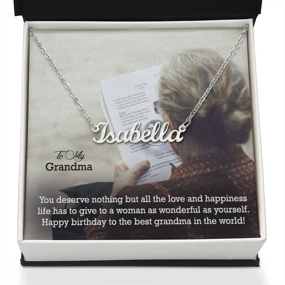 To My Grandma, You Deserve Nothing But All The Love & Happiness Life Has To Give To A Woman As Wonderful As Yourself - Happy Birthday - Custom Name Necklace with Message Card - Gift for Grandma