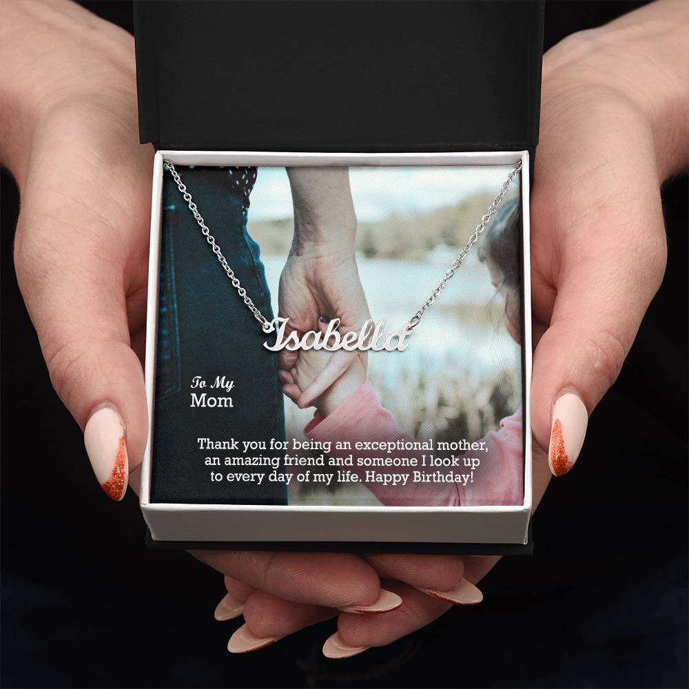 To My Mom, Thank You For Being An Exceptional Mother, An Amazing Friend &amp; Someone I Look Up To Everyday Of My Life - Happy Birthday - Custom Name Necklace with Message Card - Gift for Mom