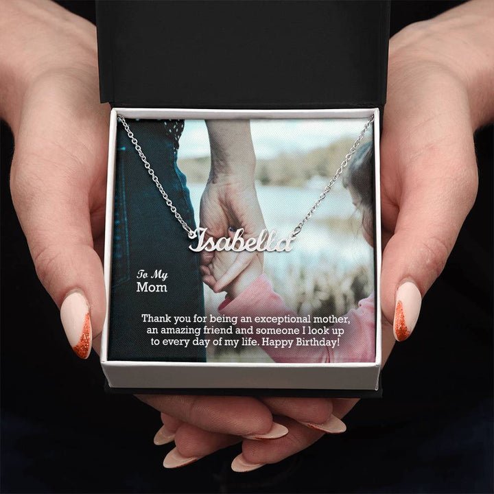 To My Mom, Thank You For Being An Exceptional Mother, An Amazing Friend &amp; Someone I Look Up To Everyday Of My Life - Happy Birthday - Custom Name Necklace with Message Card - Gift for Mom