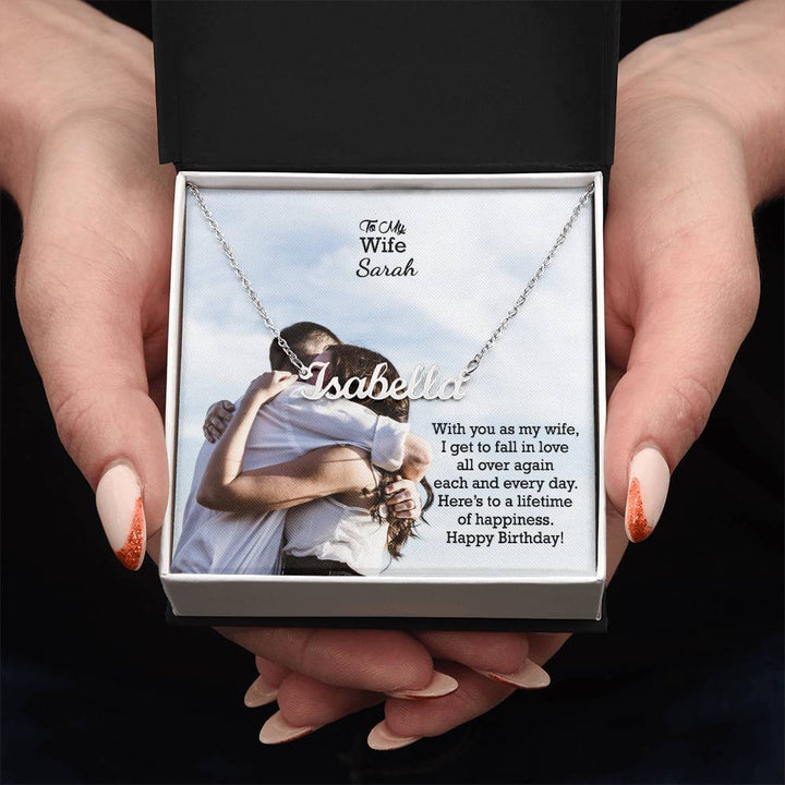 To My Wife, I Get To Fall In Love All Over Again Each &amp; Everyday - Happy Birthday - Custom Name Necklace with Message Card - Gift for Wife