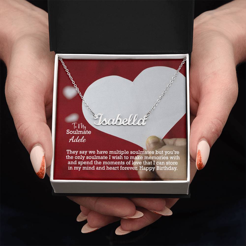 To My Soulmate, Spend The Moments Of Love That I Can Store In My Mind &amp; Heart Forever - Happy Birthday - Custom Name Necklace with Message Card - Gift for Soulmate