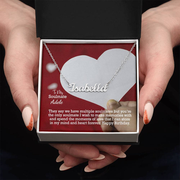 To My Soulmate, Spend The Moments Of Love That I Can Store In My Mind &amp; Heart Forever - Happy Birthday - Custom Name Necklace with Message Card - Gift for Soulmate