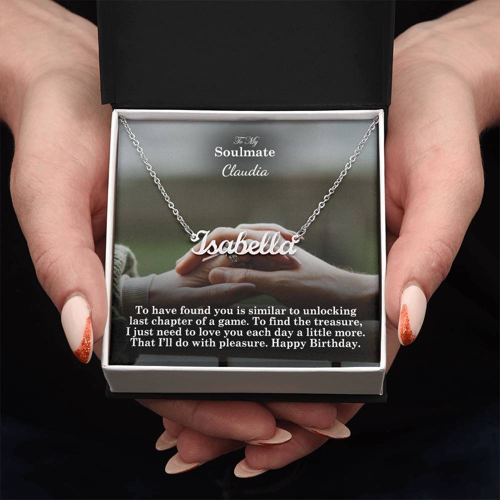 To My Soulmate, To Find The Treasure, I Just Need To Love You Each Day A Little More - Happy Birthday - Custom Name Necklace with Message Card - Gift for Soulmate