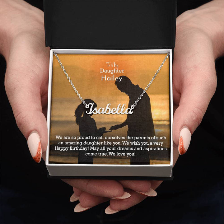 To My Daughter, We Are So Proud To Call Ourselves The Parents Of Such An Amazing Daughter Like You - Custom Name Necklace with Message Card - Gift for Daughter