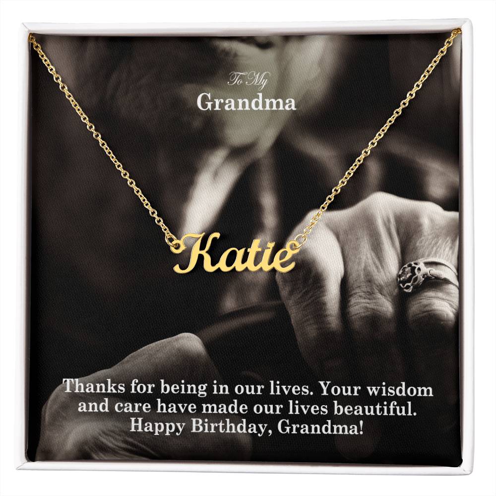 To My Grandma, Your Wisdom & Care Have Made Our Lives Beautiful - Happy Birthday - Custom Name Necklace with Message Card - Gift for Grandma