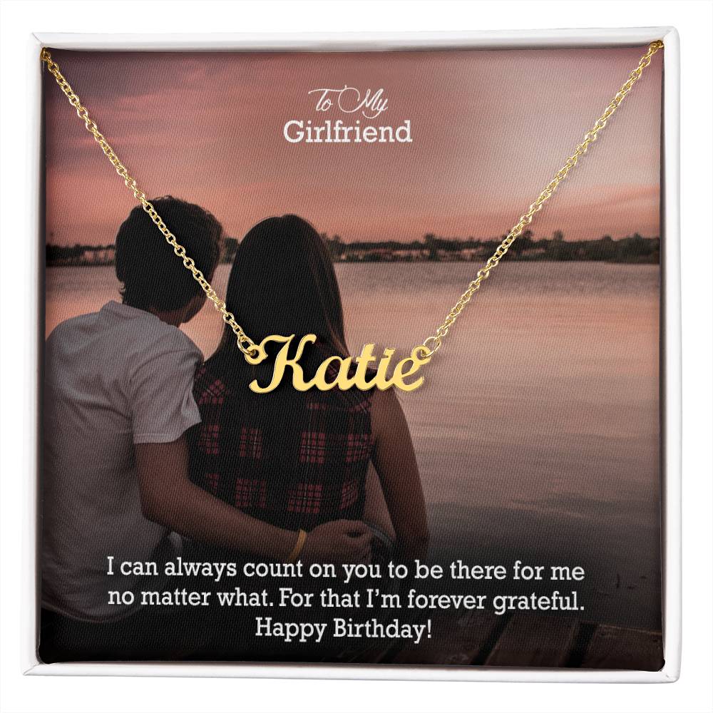 To My Girlfriend, I Can Always Count On You To Be There For Me No Matter What - Happy Birthday - Custom Name Necklace with Message Card - Gift for Girlfriend