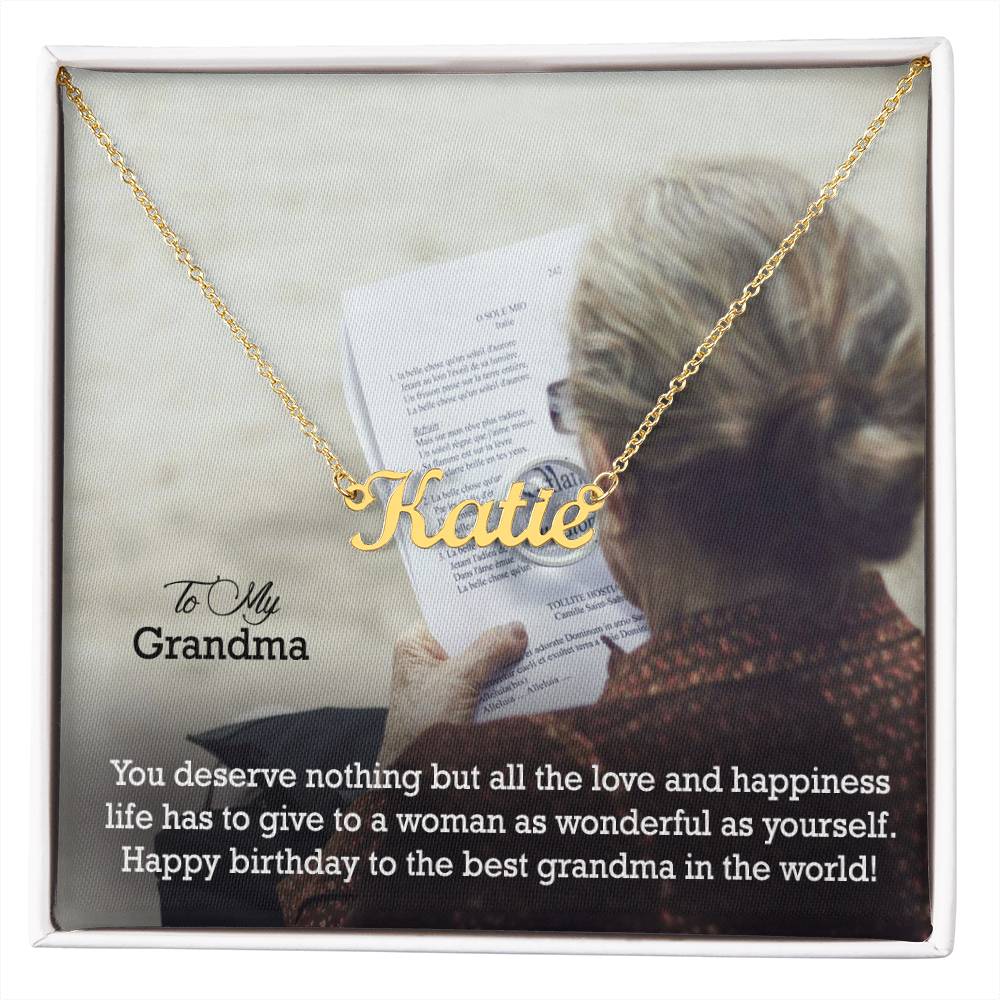To My Grandma, You Deserve Nothing But All The Love &amp; Happiness Life Has To Give To A Woman As Wonderful As Yourself - Happy Birthday - Custom Name Necklace with Message Card - Gift for Grandma