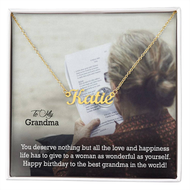 To My Grandma, You Deserve Nothing But All The Love &amp; Happiness Life Has To Give To A Woman As Wonderful As Yourself - Happy Birthday - Custom Name Necklace with Message Card - Gift for Grandma