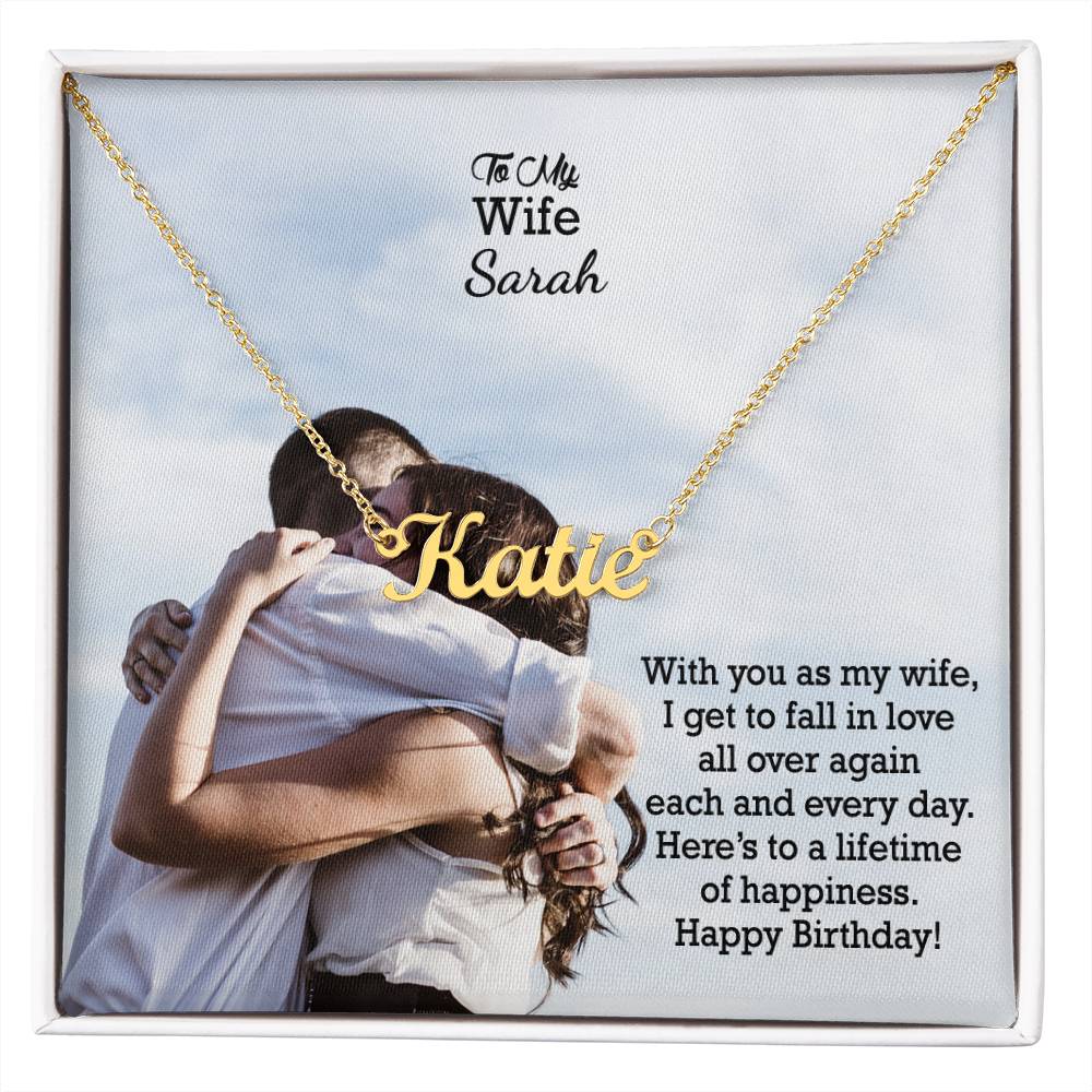 To My Wife, I Get To Fall In Love All Over Again Each &amp; Everyday - Happy Birthday - Custom Name Necklace with Message Card - Gift for Wife