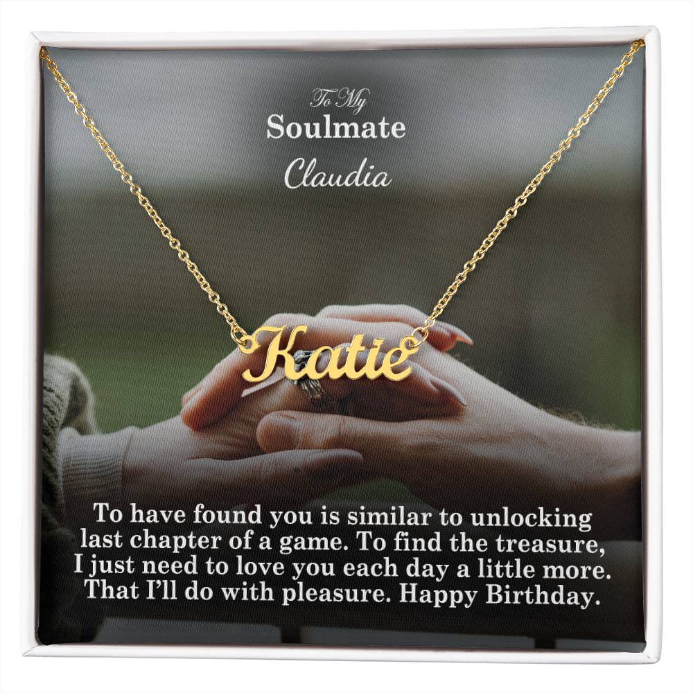 To My Soulmate, To Find The Treasure, I Just Need To Love You Each Day A Little More - Happy Birthday - Custom Name Necklace with Message Card - Gift for Soulmate