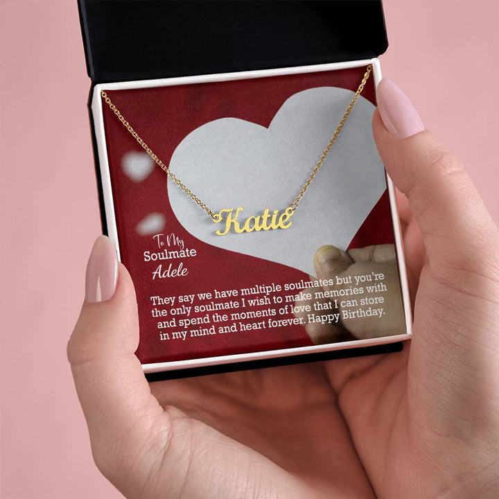 To My Soulmate, Spend The Moments Of Love That I Can Store In My Mind &amp; Heart Forever - Happy Birthday - Custom Name Necklace with Message Card - Gift for Soulmate