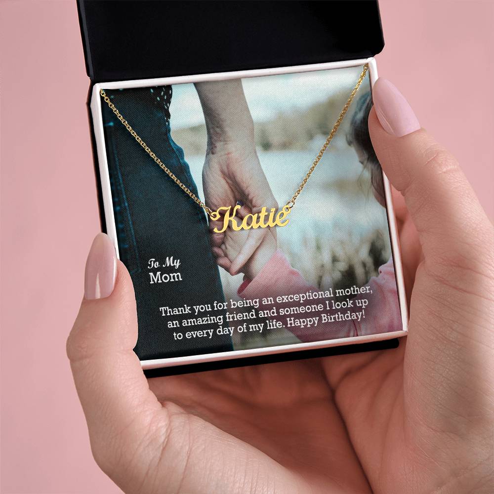 To My Mom, Thank You For Being An Exceptional Mother, An Amazing Friend &amp; Someone I Look Up To Everyday Of My Life - Happy Birthday - Custom Name Necklace with Message Card - Gift for Mom