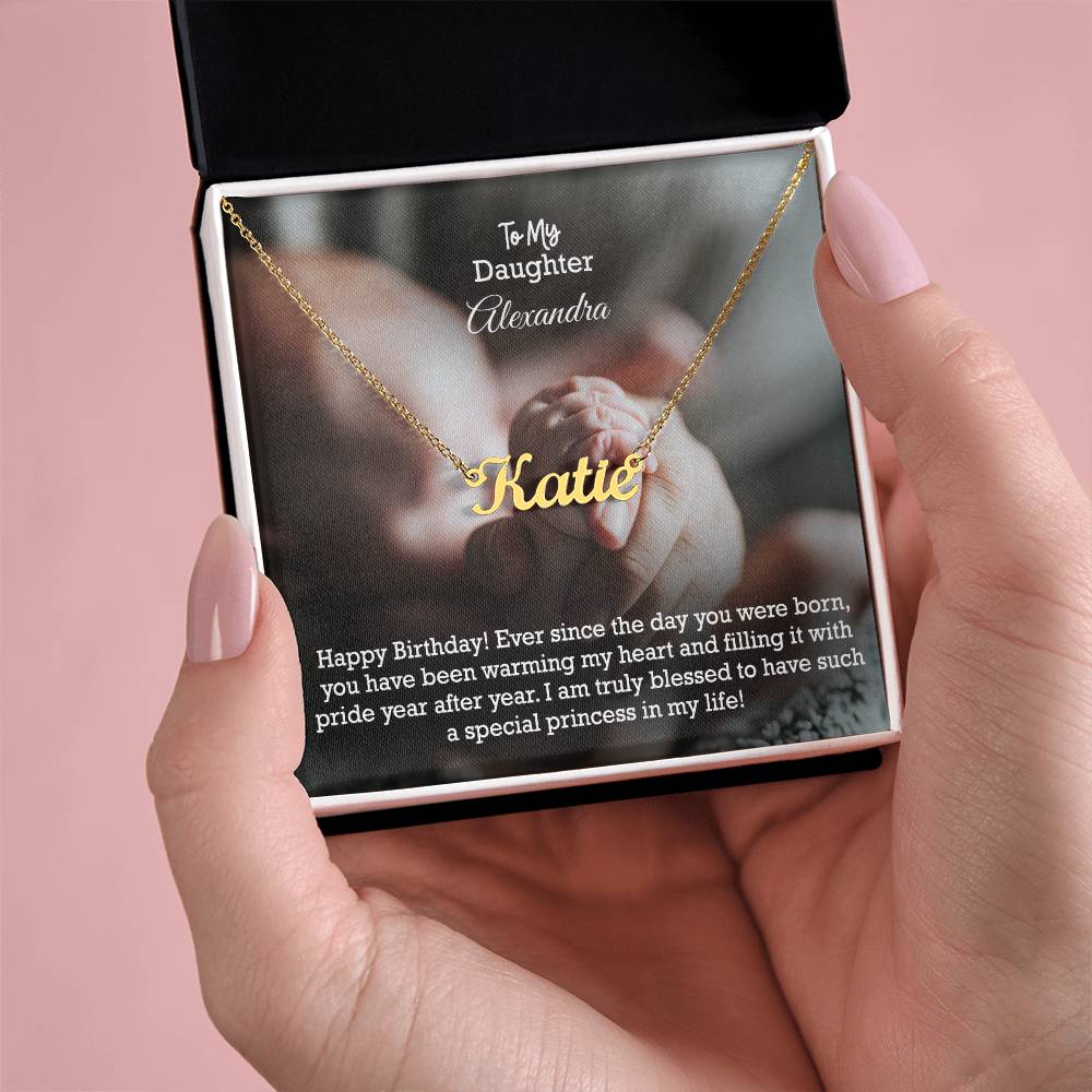 To My Daughter, Happy Birthday - Ever Since The Day You Were Born, You Have Been Warming My Heart &amp; Filling It With Pride Year After Year - Custom Name Necklace with Message Card - Gift for Daughter
