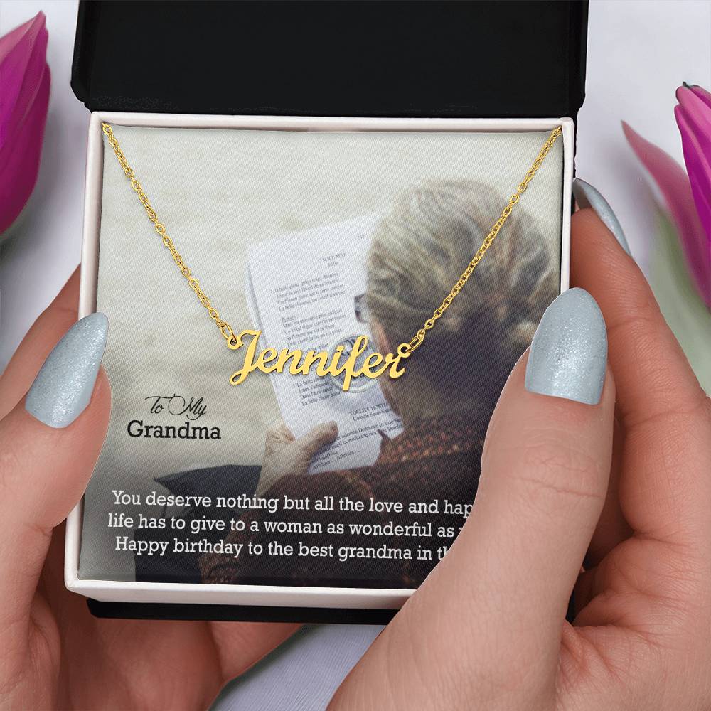 To My Grandma, You Deserve Nothing But All The Love & Happiness Life Has To Give To A Woman As Wonderful As Yourself - Happy Birthday - Custom Name Necklace with Message Card - Gift for Grandma