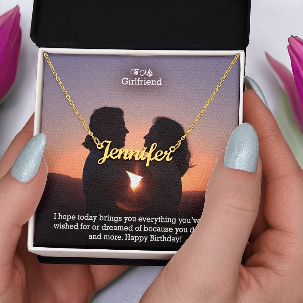 To My Girlfriend, I Hope Today Brings You Everything You've Ever Wished For Or Dreamed Of Because You Deserve & More - Happy Birthday - Custom Name Necklace with Message Card - Gift for Girlfriend