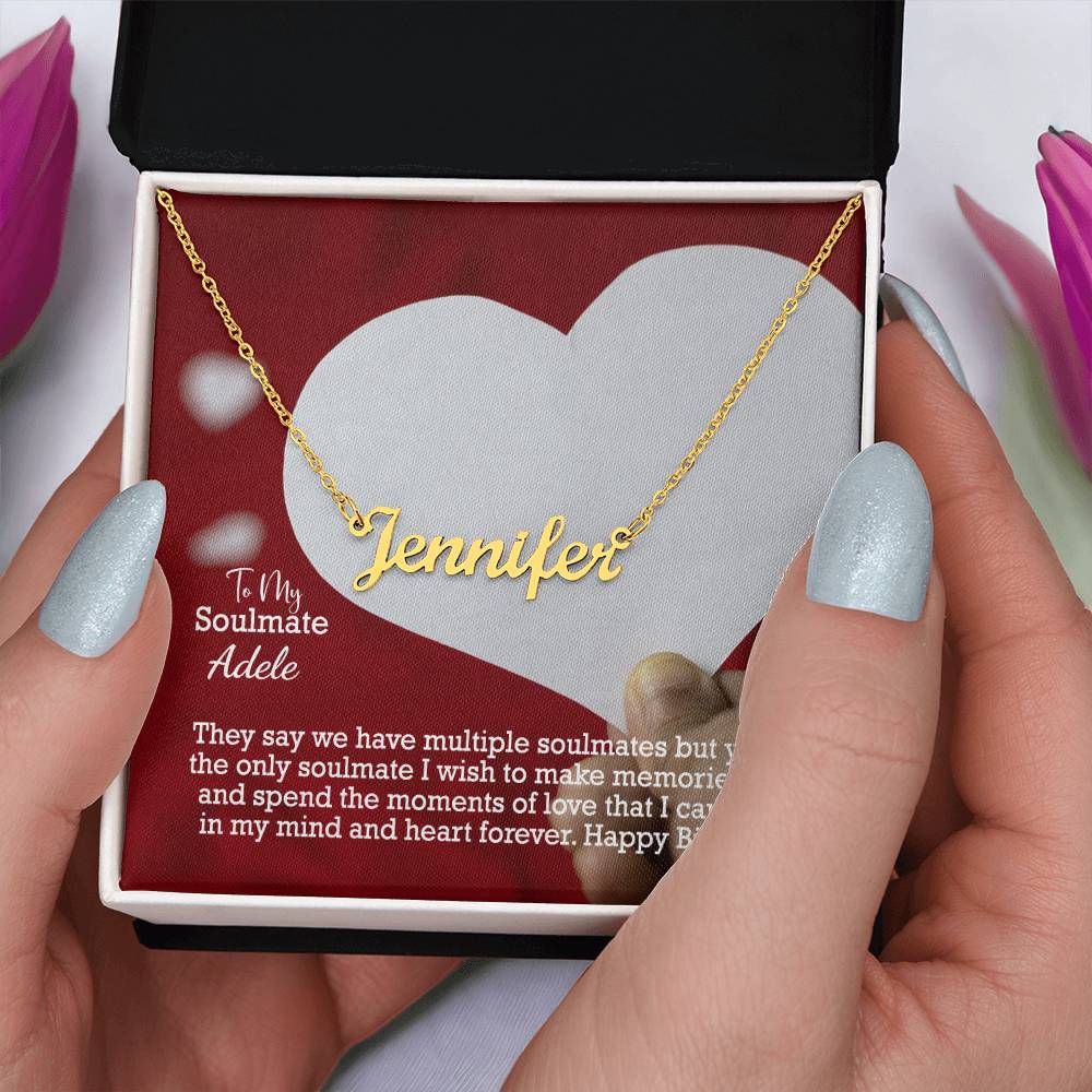 To My Soulmate, Spend The Moments Of Love That I Can Store In My Mind & Heart Forever - Happy Birthday - Custom Name Necklace with Message Card - Gift for Soulmate